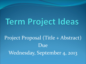 Project Proposal (Title + Abstract) Due Wednesday, September 4, 2013