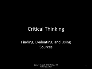 Critical Thinking Finding, Evaluating, and Using Sources Lecture Notes © 2008 McGraw Hill