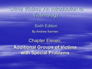 Crime Victims: An Introduction to Victimology Chapter Eleven: Additional Groups of Victims