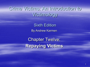 Crime Victims: An Introduction to Victimology Chapter Twelve: Repaying Victims