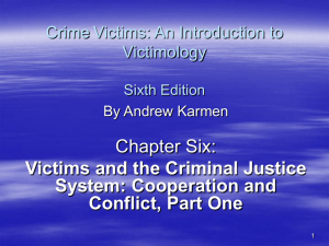 Chapter Six: Victims and the Criminal Justice System: Cooperation and Conflict, Part One