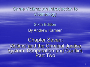 Chapter Seven: Victims’ and the Criminal Justice System: Cooperation and Conflict, Part Two