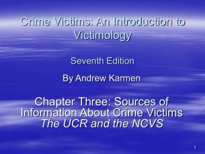 Crime Victims: An Introduction to Victimology Chapter Three: Sources of