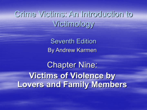 Crime Victims: An Introduction to Victimology Chapter Nine: Victims of Violence by