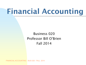 Financial Accounting Business 020 Professor Bill O’Brien Fall 2014