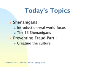 Today’s Topics Shenanigans Preventing Fraud-Part I Introduction-real world focus