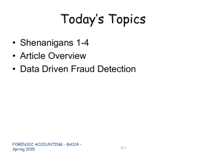 Today’s Topics • Shenanigans 1-4 • Article Overview • Data Driven Fraud Detection