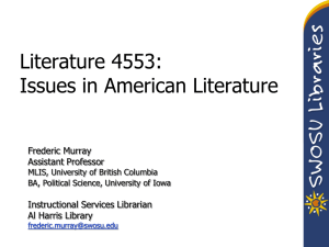 Literature 4553: Issues in American Literature Frederic Murray Assistant Professor