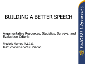 BUILDING A BETTER SPEECH Argumentative Resources, Statistics, Surveys, and Evaluation Criteria