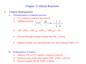 Chapter 12 Alkene Reactions I. Catalytic Hydrogenation
