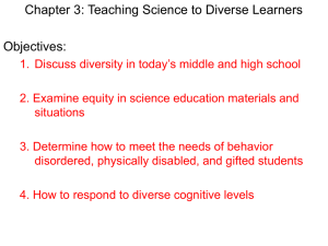 Chapter 3: Teaching Science to Diverse Learners Objectives: