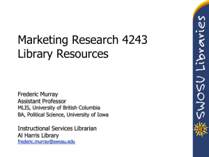 Marketing Research 4243 Library Resources Frederic Murray Assistant Professor