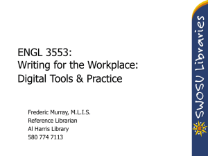 ENGL 3553: Writing for the Workplace: Digital Tools &amp; Practice Frederic Murray, M.L.I.S.