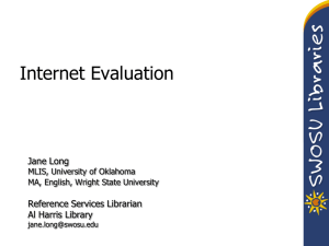 Internet Evaluation Jane Long Reference Services Librarian Al Harris Library