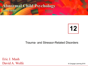 12 Eric J. Mash David A. Wolfe Trauma- and Stressor-Related Disorders