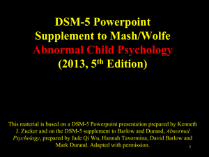 DSM-5 Powerpoint Supplement to Mash/Wolfe (2013, 5 Edition)