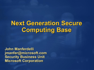 Next Generation Secure Computing Base John Manferdelli