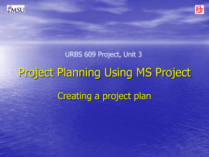 Project Planning Using MS Project Creating a project plan