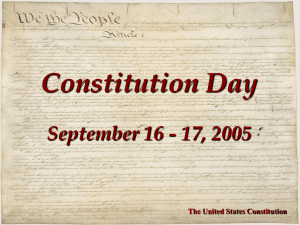 Constitution Day September 16 - 17, 2005 The United States Constitution