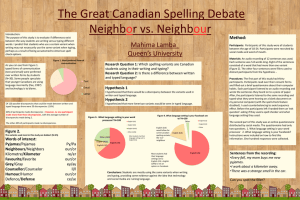 The Great Canadian Spelling Debate Neighb r vs. Neighb r
