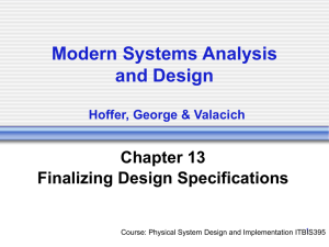 Modern Systems Analysis and Design Chapter 13 Finalizing Design Specifications