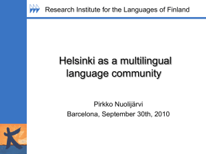 Helsinki as a multilingual language community Pirkko Nuolijärvi