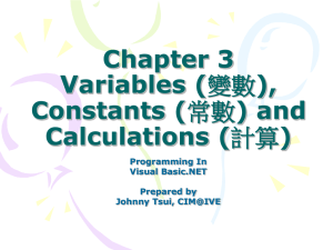 Chapter 3 Variables ( Constants ( Calculations (