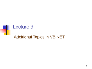 Lecture 9 Additional Topics in VB.NET 1