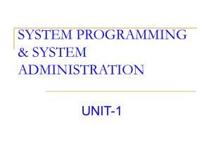 SYSTEM PROGRAMMING &amp; SYSTEM ADMINISTRATION UNIT-1