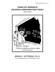 BRIAN H. SPITZBERG, Ph.D. COMM 610: SEMINAR IN ADVANCED COMMUNICATION THEORY