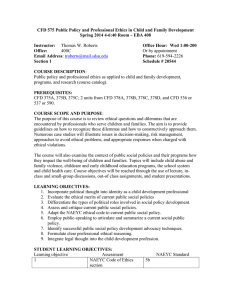 CFD 575 Public Policy and Professional Ethics in Child and... Spring 2014 4-6:40 Room – EBA 408