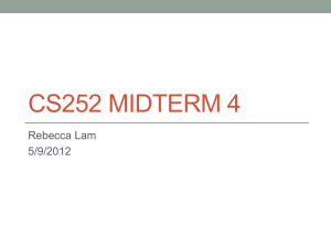 CS252 MIDTERM 4 Rebecca Lam 5/9/2012