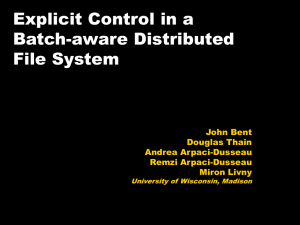 Explicit Control in a Batch-aware Distributed File System John Bent
