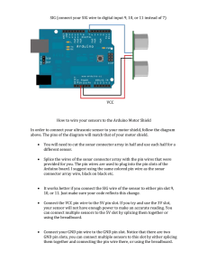 SIG (connect your SIG wire to digital input 9, 10,... VCC How to wire your sensors to the Arduino Motor Shield