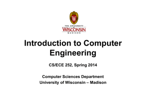 Introduction to Computer Engineering CS/ECE 252, Spring 2014 Computer Sciences Department
