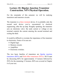 Lecture 10: Bipolar Junction Transistor Construction. NPN Physical