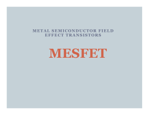 METAL SEMICONDUCTOR FIELD EFFECT TRANSISTORS