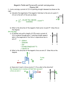 Magnetic Fields and Forces with current carrying wires Physics 104