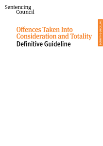 Offences Taken Into Consideration and Totality Definitive Guideline