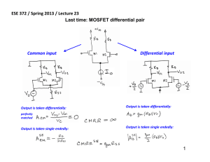 MOSFET differential pair ESE 372 / Spring 2013 / Lecture 23