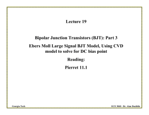 Lecture 19 Bipolar Junction Transistors (BJT): Part 3 Ebers Moll
