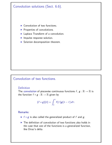 Convolution solutions (Sect. 6.6). Convolution of two functions.