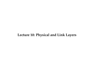 Lecture 10: Physical and Link Layers