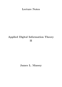 Lecture Notes Applied Digital Information Theory II James L. Massey