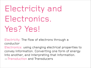 Electricity: The flow of electrons through a conductor Electronics