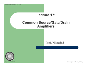 Lecture 17: Common Source/Gate/Drain Amplifiers