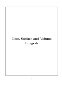 Line, Surface and Volume Integrals