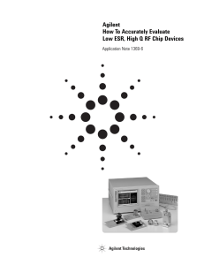 Agilent How To Accurately Evaluate Low ESR, High Q RF Chip