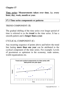 Chapter 17 Time series: Measurements taken over time. i.e. every