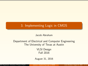 3. Implementing Logic in CMOS - The University of Texas at Austin